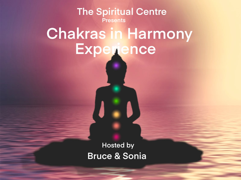 The Spiritual Centre
Chakras in Harmony Experience
Bruce Clifton